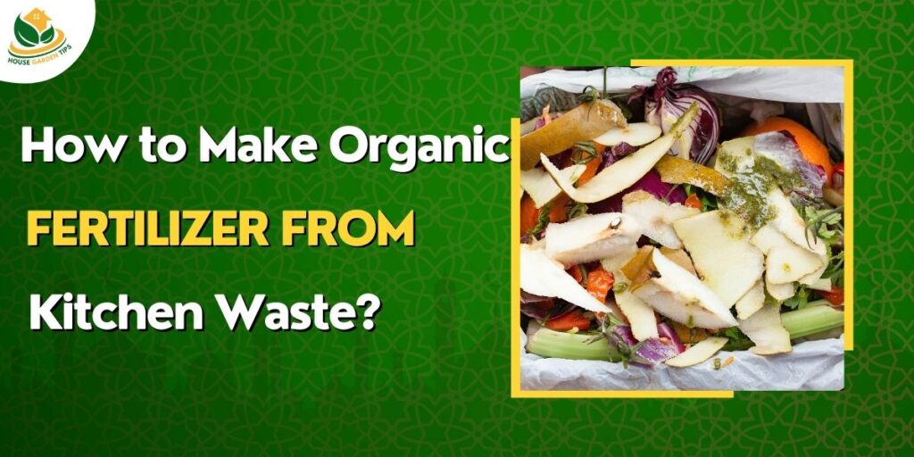 How To Make Organic Manure From Kitchen Waste like fruit and vegetable peel using a compost bin